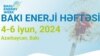 Bakı Enerji Həftəsi açılıb 