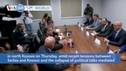 VOA60 World - US, EU envoys held talks with Kosovo Serb leaders