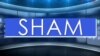 Sham ເປັນທັງຄໍາກິຣິຍາ ແລະ ຄໍາຄຸນນາມ