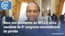 Washington Fora d’Horas: Mara Quiosa é a única novidade do 8º Congresso Extraordinário do MPLA
