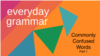 Commonly Confused Words: Part One